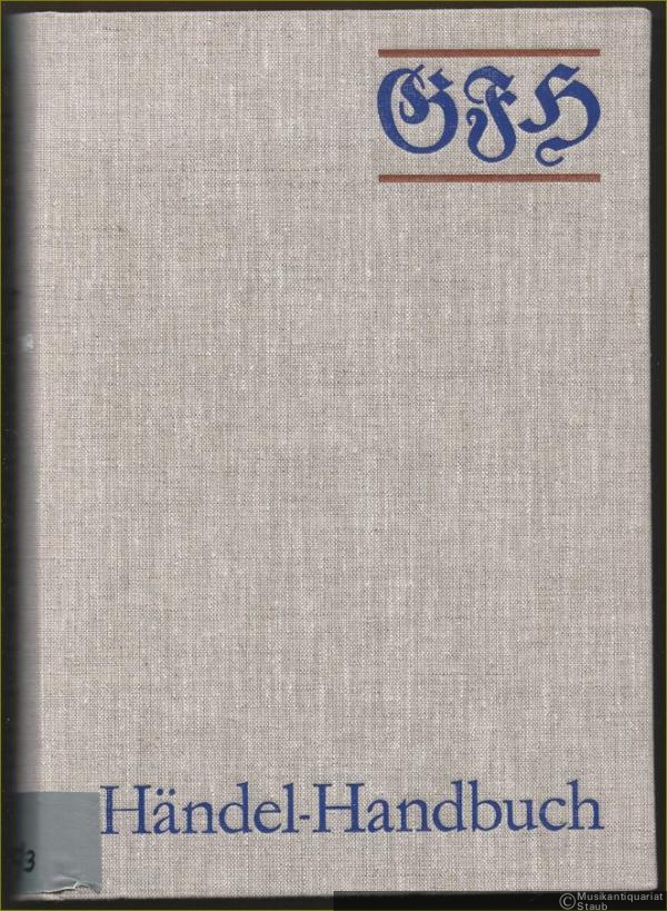 - Händel-Handbuch, gleichzeitig Supplement zu Hallische Händel-Ausgabe (Kritische Gesamtausgabe). Nur 4. Band.