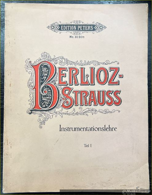  - Instrumentationslehre. Ergänzt und revidiert von Richard Strauss. Teile I und II (in 2 Bänden) (= Edition Peters, Nr. 3120a und No. 3120b).