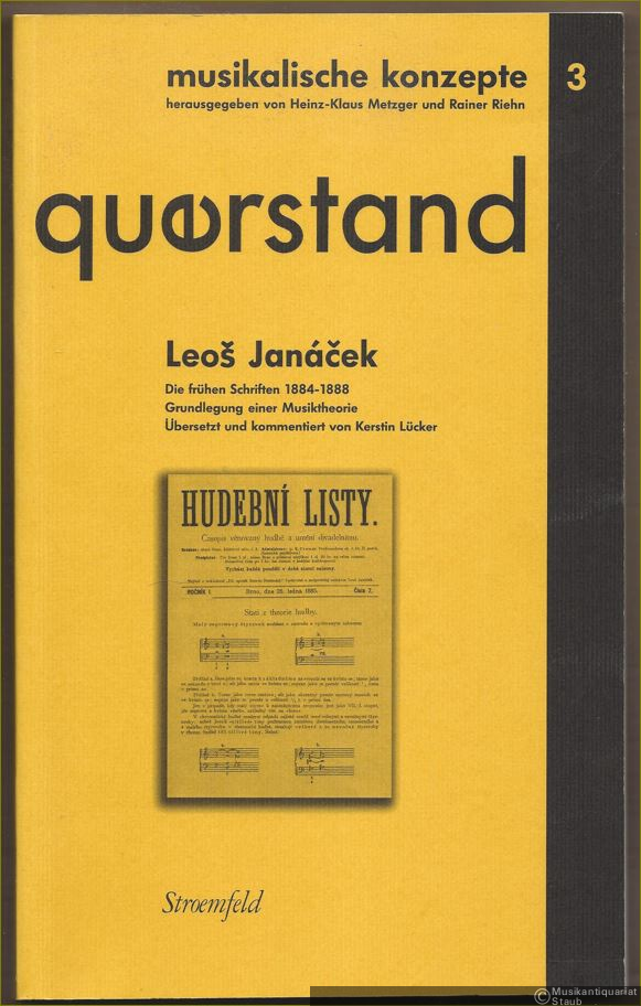  - Leos Janacek. Die frühen Schriften 1884 - 1888. Grundlegung einer Musiktheorie (= Querstand, Band 3. Musikalische Konzepte, hrsg. v. Heinz-Klaus Metzger u. Reiner Riehn).