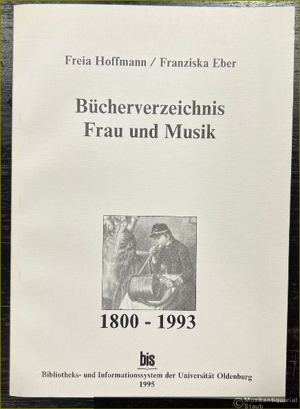  - Bücherverzeichnis Frau und Musik. 1800 - 1893.