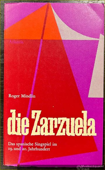  - Die Zarzuela. Das spanische Singspiel im 19. und 20. Jahrhundert.
