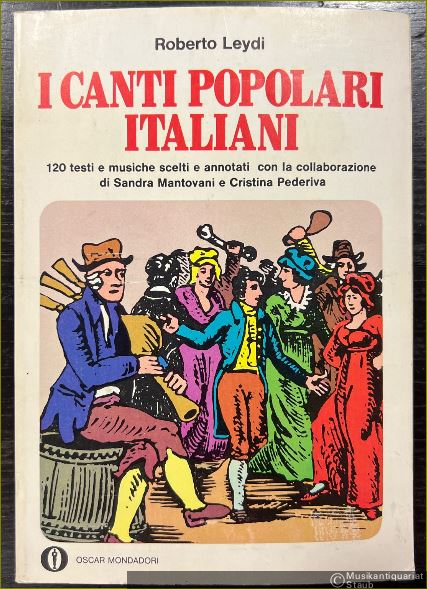  - I canti popolari Italiani. 120 testi e musiche scelti e annotati.