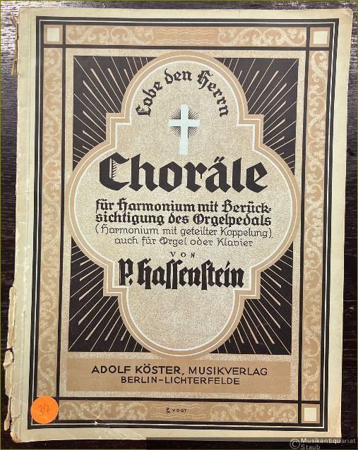  - Lobe den Herrn. 125 der bekanntesten Choräle, 15 geistliche Volkslieder, sowie die liturgischen Gesänge für Harmonium, auch Orgel oder Klavier, mit Rücksicht auf das Harmonium mit geteilter Koppelung von Paul Hassenstein.