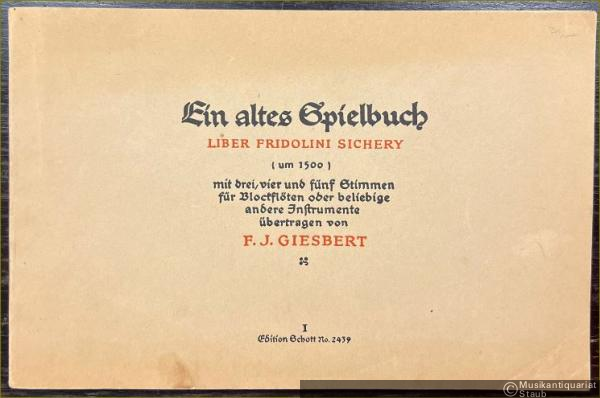  - Ein altes Spielbuch aus der Zeit um 1500 mit 3, 4 und 5 Stimmen für Blockflöten oder beliebige Instrumente. Heft I (= Edition Schott, Nr. 2439).