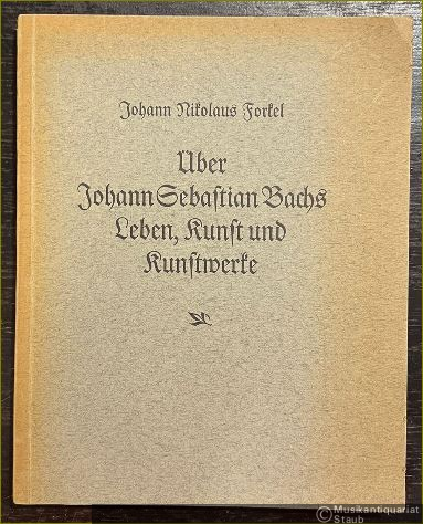  - Ueber Johann Sebastian Bachs Leben, Kunst und Kunstwerke.