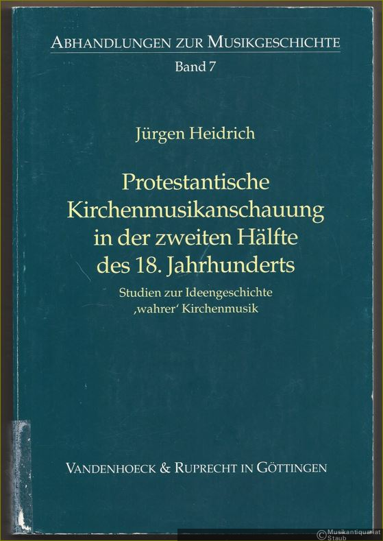  - Protestantische Kirchenmusikanschauung in der zweiten Hälfte des 18. Jahrhunderts. Studien zur Ideengeschichte "wahrer" Kirchenmusik (= Abhandlungen zur Musikgeschichte, Band 7).