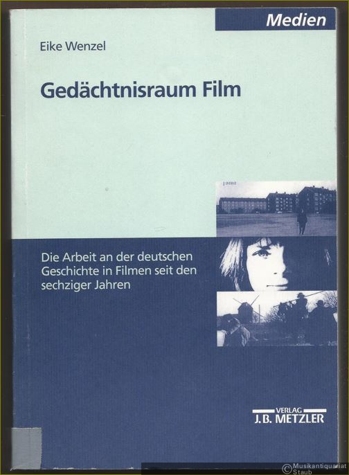  - Gedächtnisraum Film. Die Arbeit an der deutschen Geschichte in Filmen seit den sechziger Jahren (= Medien. M & P Schriftenreihe für Wissenschaft und Forschung).