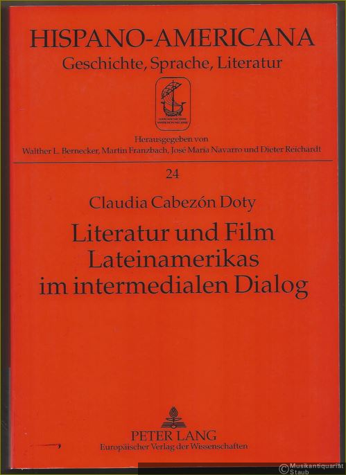  - Literatur und Film Lateinamerikas im intermedialen Dialog. Einführung in die Geschichte der verflochtenen Wechselbeziehungen zwischen Literatur und Film Lateinamerikas seit 1960 (= Hispano-Americana. Geschichte, Sprache, Literatur, Band 24).