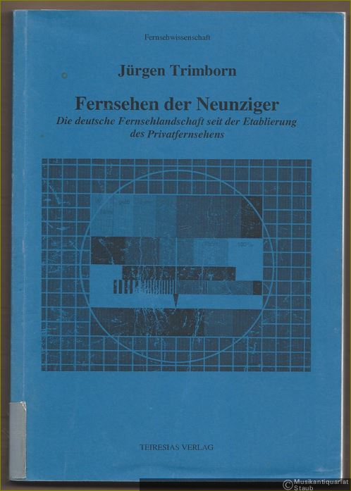  - Fernsehen der Neunziger. Die deutsche Fernsehlandschaft seit der Etablierung des Privatfernsehens (= Fernsehwissenschaft 2).