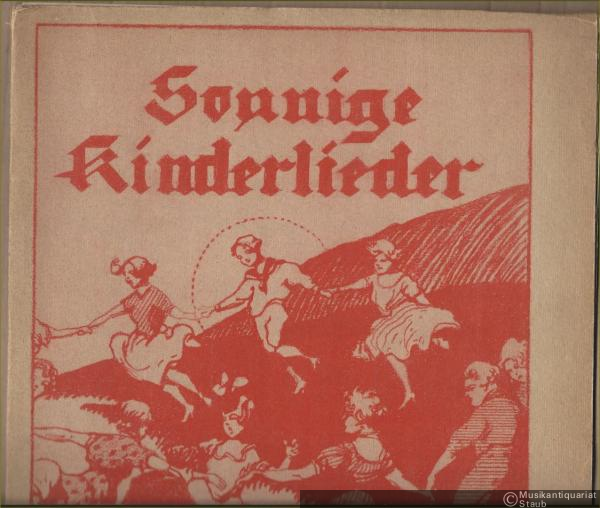  - Sonnige Kinderlieder.