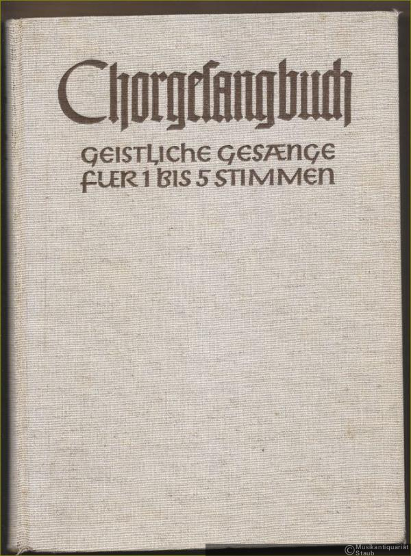  - Chorgesangbuch. Geistliche Gesänge zu ein bis fünf Stimmen (= Bärenreiter-Ausgabe 680).