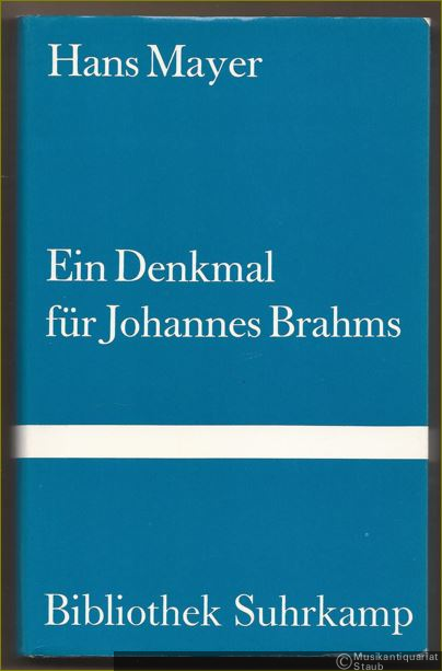  - Ein Denkmal für Johannes Brahms. Versuche über Musik und Literatur (= Bibliothek Suhrkamp, Band 812).