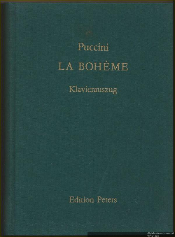  - La Boheme. Szenen aus Henri Murgers "La vie de boheme" in vier Bildern (= Edition Peters, Nr. 9637). Klavierauszug mit italienischem und deutschem Text.