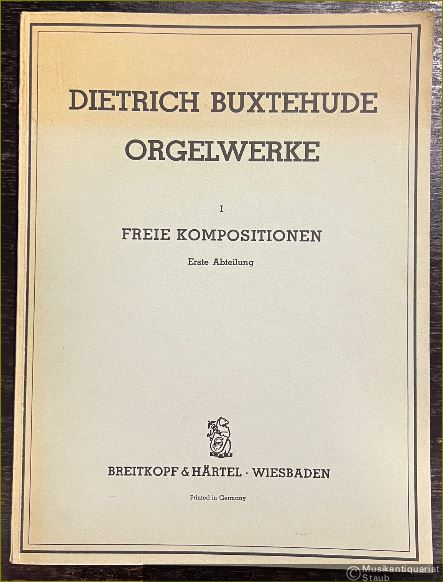  - Freie Kompositionen. Erste Abteilung (= Dietrich Buxtehude, Orgelwerke I).
