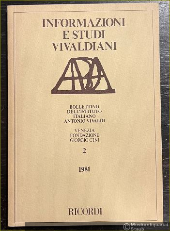  - Informazioni e Studi Vivaldiani. Bollettino dell'Istituto Italiano Antonio Vivaldi, 2 - 1981.