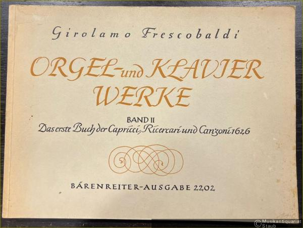  - Das erste Buch der Capricci, Ricercari und Canzoni 1626 (= Orgel- und Klavierwerke / Organ and Keyboard Works, Band II. Bärenreiter-Ausgabe 2202).