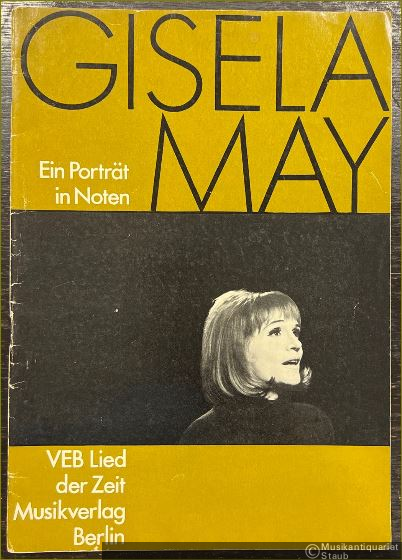  - Gisela May. Ein Porträt in Noten für Gesang und Klavier.