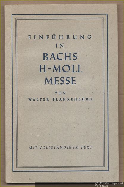  - Einführung in Bachs h-Moll-Messe [BWV 232] mit vollständigem Text.