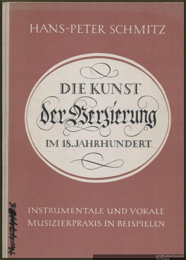 - Die Kunst der Verzierung im 18. Jahrhundert. Instrumentale und vokale Instrumentierpraxis in Beispielen.