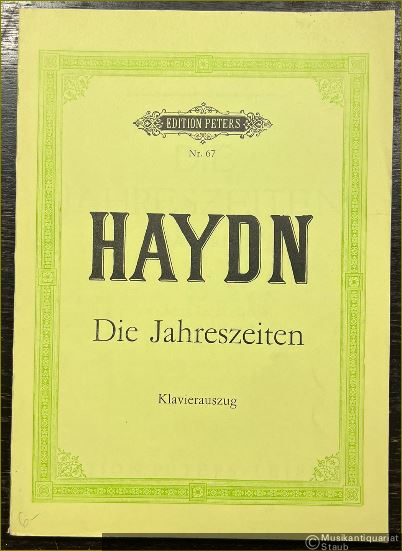  - Die Jahreszeiten. Oratorium [für Soli, Chor und Orchester] (= Edition Peters, Nr. 67). Klavierauszug.