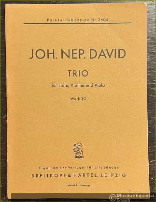  - Trio für Flöte, Violine und Viola, Werk 30 (= Breitkopf & Härtels Partitur-Bibliothek, Nr. 3604).