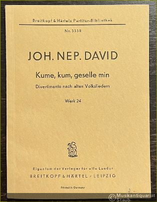  - Kume, kum, geselle min. Divertimento nach alten Volksliedern für Orchester, Werk 24 (= Breitkopf & Härtels Partitur-Bibliothek, Nr. 3338).