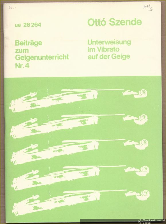  - Unterweisung im Vibrato auf der Geige (= Beiträge zum Geigenunterricht, Nr. 4. UE 26264).