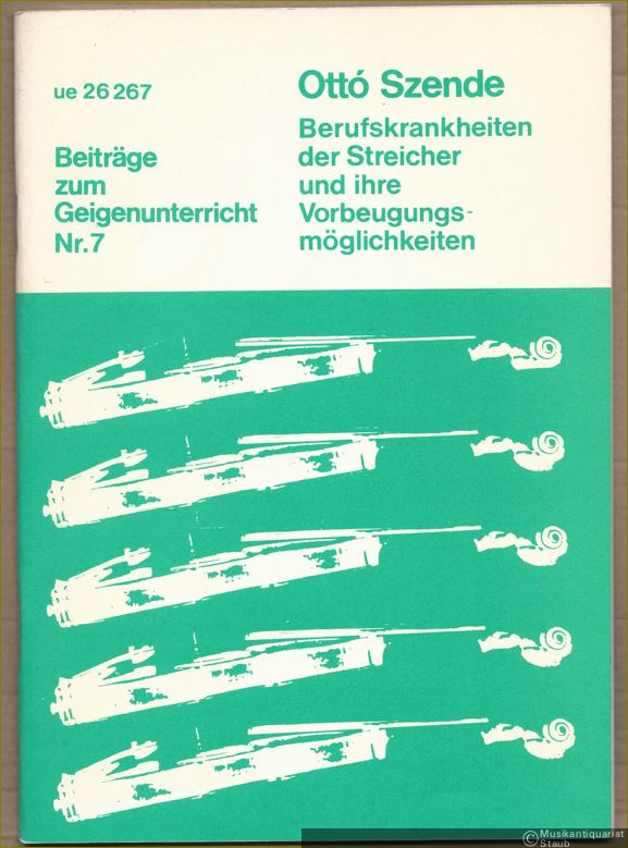  - Berufskrankheiten der Streicher und ihre Vorbeugungsmöglichkeiten (= Beiträge zum Geigenunterricht, Nr. 7. UE 26267).