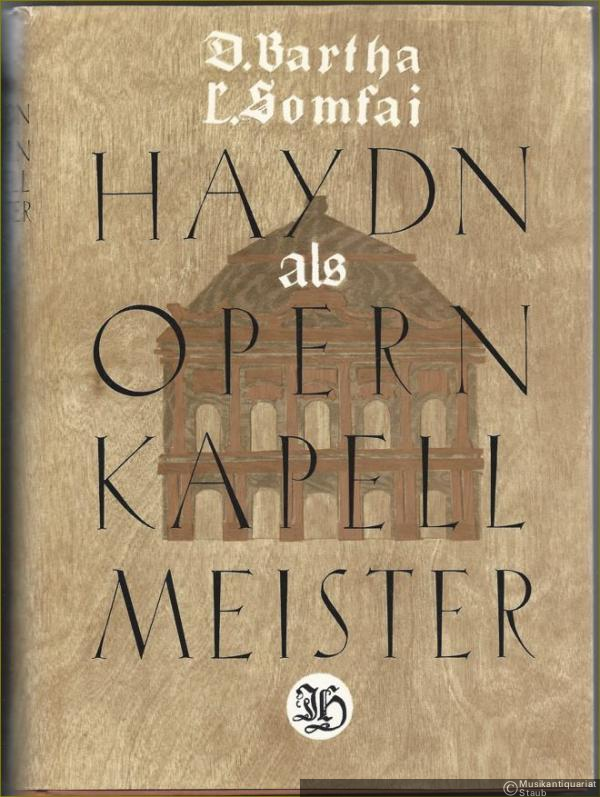  - Haydn als Opernkapellmeister. Die Haydn-Dokumente der Esterhazy-Opernsammlung. Mit der Musikbeilage (Noten) und der Schallplatte.