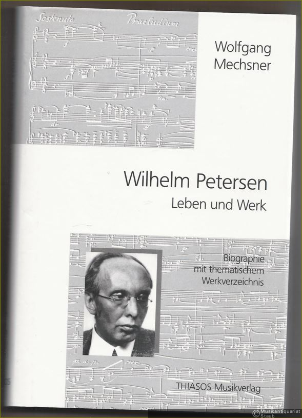  - Wilhelm Petersen. Leben und Werk. Biographie mit thematischem Werkverzeichnis.