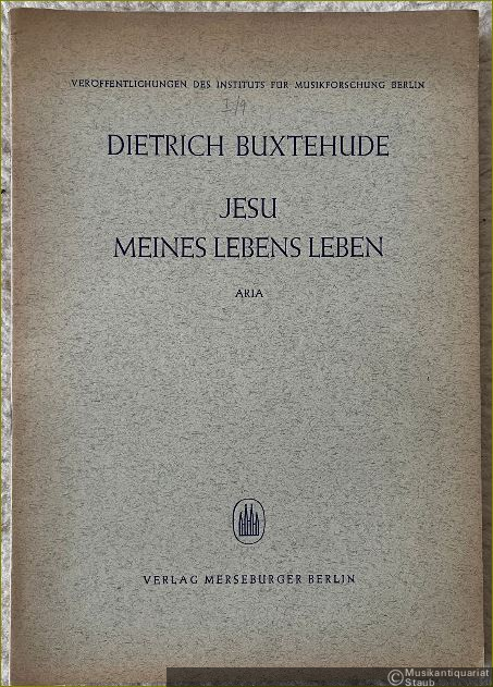  - Jesu meines Lebens Leben. Aria [BuxWV 62] (= Veröffentlichungen des Instituts für Musikforschung Berlin, hrsg. v. Adam Adrio. Reihe I: 37 Kantaten von Dietrich Buxtehude, Heft 9. Edition Merseburger 959). Partitur.