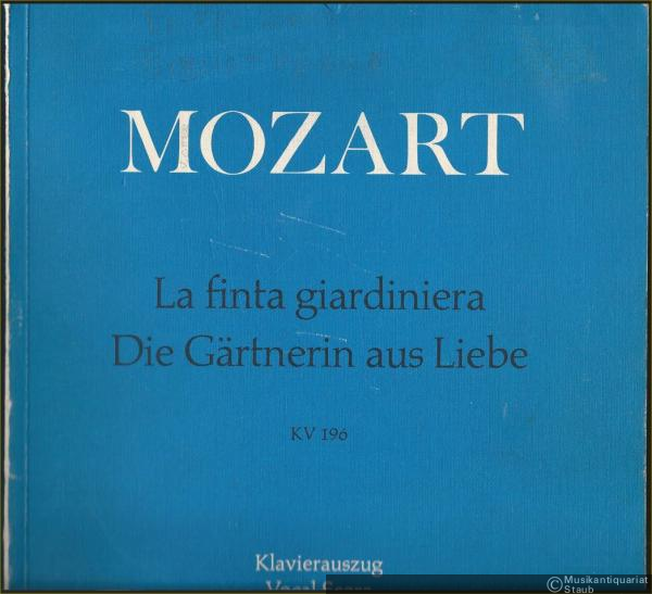  - La finta giardiniera. Die verstellte Gärtnerin (Die Gärtnerin aus Liebe) KV 196. Dramma giocoso in drei Akten (= Bärenreiter 4578a). Klavierauszug.