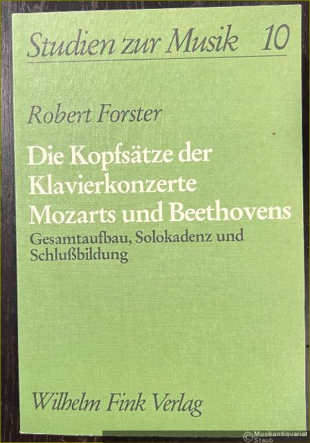  - Die Kopfsätze der Klavierkonzerte Mozarts und Beethovens. Gesamtaufbau, Solokadenz und Schlußbildung (= Studien zur Musik, hrsg. v. Rudolf Bockholdt, Band 10).
