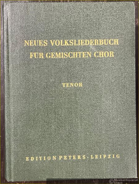  - Neues Volksliederbuch für gemischten Chor (= Edition Peters, Nr. 4675c). Tenor.