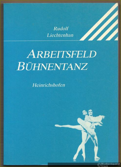  - Arbeitsfeld Bühnentanz. Eine Berufskunde (= Theaterpädagogische Bibliothek 6).