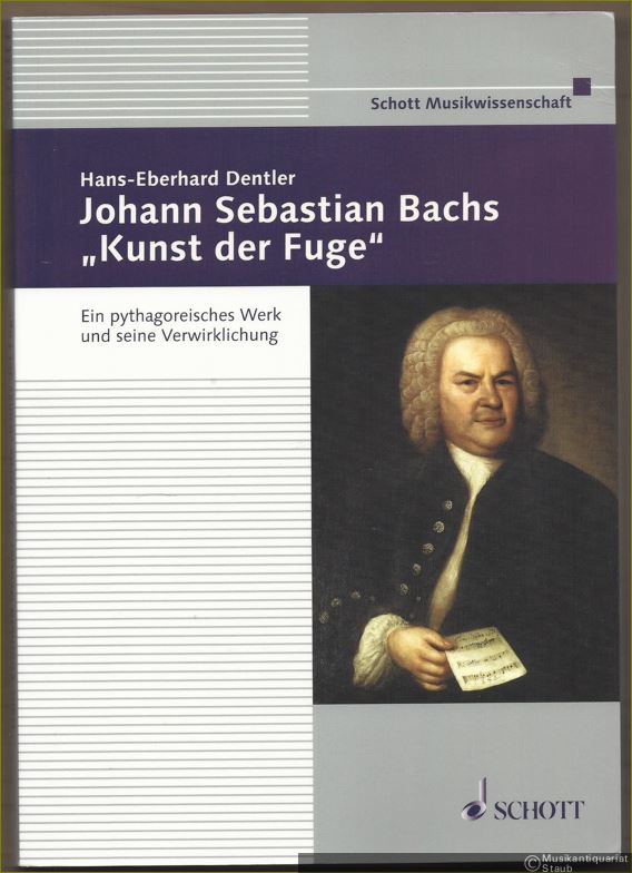  - Johann Sebastian Bachs "Kunst der Fuge". Ein pythagoreisches Werk und seine Verwirklichung (= Schott Musikwissenschaft).