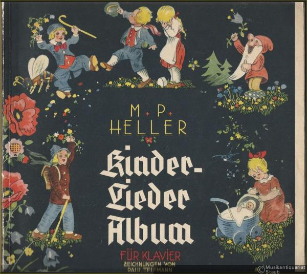  - Kinder-Lieder Album für Klavier. 45 beliebte Kinderlieder zur Erholung und Ergänzung des Unterrichts für Anfänger von M. P. Heller. Jubiläums-Ausgabe 150000.