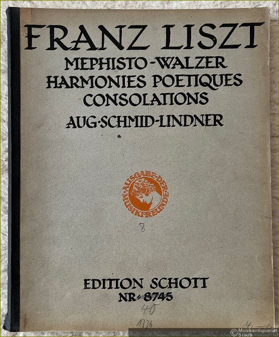  - Mephisto-Walzer / Harmonies poetiques / Consolations (= Franz Liszt Klavier-Werke. Neu-Ausgabe von Eugen d'Albert / Karl Klindworth und Aug. Schmid-Lindner, Band VIII. Edition Schott, Nr. 8745 [40]).