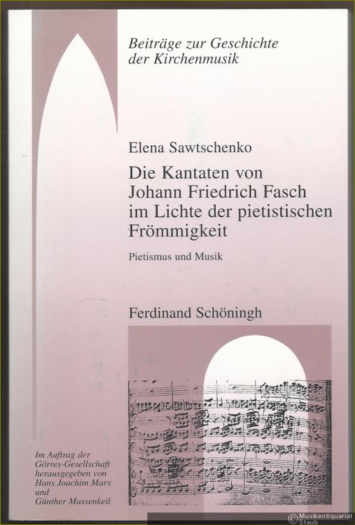  - Die Kantaten von Johann Friedrich Fasch im Lichte der pietistischen Frömmigkeit. Pietismus und Musik (= Beiträge zur Geschichte der Kirchenmusik, Band 14).