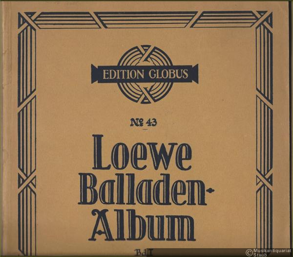  - Loewe-Balladen-Album, Band I (Edition Globus, No. 43). Klavier u. Gesang. Mittel.