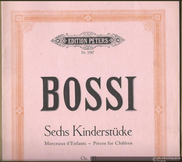  - Sechs Kinderstücke, Op. 133 / Morceaux d'Enfants / Pieces for Children (= Edition Peters, Nr. 3587). Klavier zu 2 Händen.