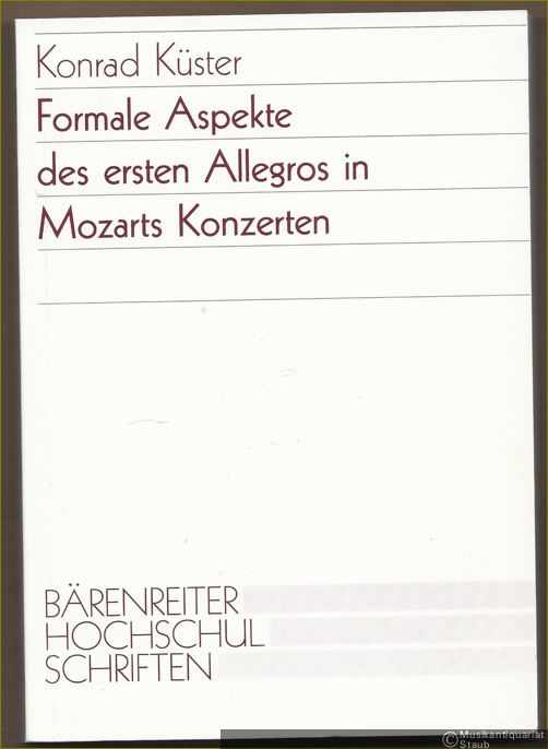  - Formale Aspekte des ersten Allegros in Mozarts Konzerten (= Bärenreiter Hochschulschriften).