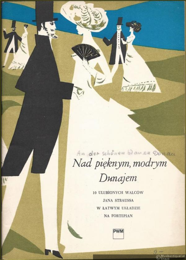  - Nad pieknym, modrym Dunajem [An der schönen blauen Donau]. 10 ulubionych Walcow Jana Straussa w latwym ukladzie na fortepian [10 beliebte Walzer von Johann Strauss in einfachem Arrangement für Klavier].
