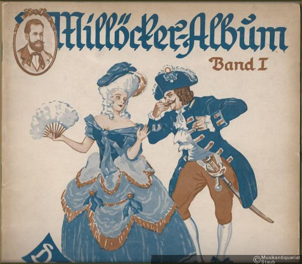  - Der Bettelstudent. Operette in 3 Akten von F. Zell u. Rich. Genee. Musik v. Carl Millöcker (= Millöcker-Album. Die schönsten Melodien der gleichnamigen Operette mit Hinzufügung des Textes herausgegeben von Heinrich Mannfred, Band I). Für Klavier 2 hdg. Sonder-Ausgabe.