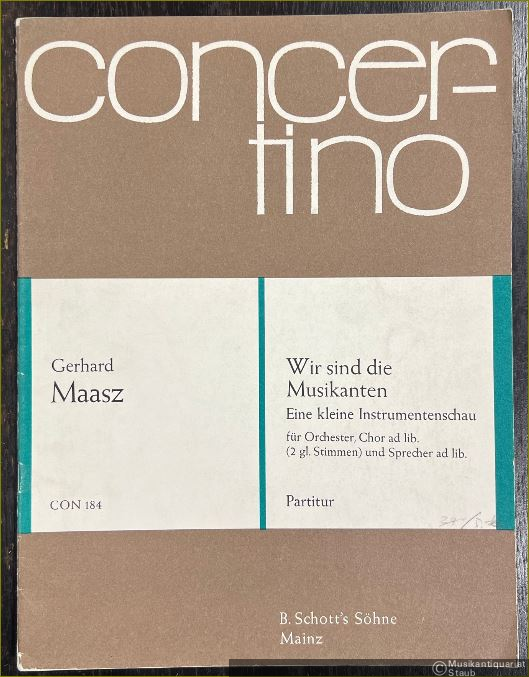  - Wir sind die Musikanten. Eine kleine Instrumentenschau für Orchester, Chor ad lib. (2 gl. Stimmen) und Sprecher ad lib. (1976) (= Concertino. CON 184). Partitur.