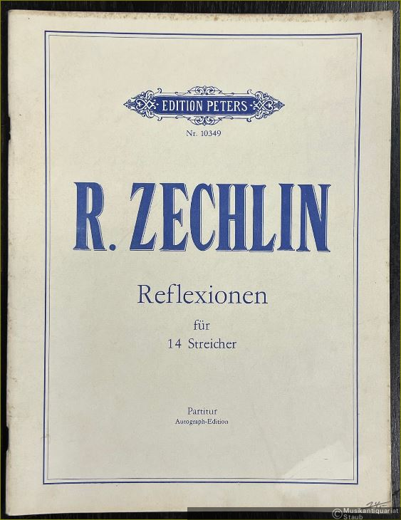  - Reflexionen für 14 Streicher (1978/79) (= Edition Peters, Nr. 10349). Autograph-Edition. Partitur.