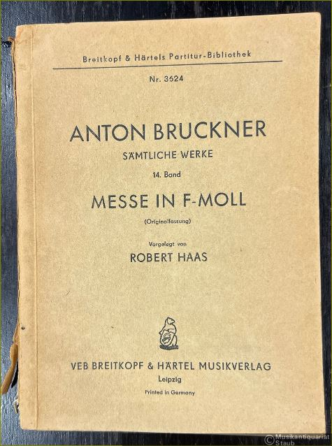  - Anton Bruckner. Sämtliche Werke. 14. Band. Messe in f-Moll (Originalfassung) (= Breitkopf & Härtels Partitur-Bibliothek, Nr. 3624) [Studienpartitur].
