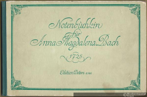  - Notenbüchlein für Anna Magdalena Bach (1725) (= Edition Peters, Nr. 4546).