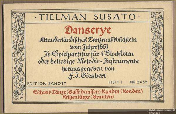  - Danserye. Altniederländisches Tanzmusikbüchlein vom Jahre 1551. In Spielpartitur für 4 Blockflöten oder beliebige Melodieinstrumente. Heft I (= Edition Schott, Nr. 2435).