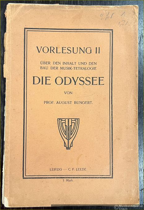  - Vorlesung II über den Inhalt und den Bau der Musik-Tetralogie "Die Odyssee" von Prof. August Bungert.
